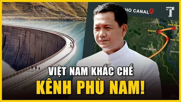 Đối Phó Với Kênh Đào Phù Nam, Việt Nam Sẽ Xây 2 Hồ Chứa Nước 'Khủng' Tỷ Đô?