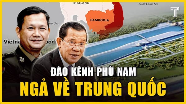 Vì Kênh Đào Phù Nam, Campuchia 'Xa Việt Nam, Thân Trung Quốc', Hun Sen Nói Gì?