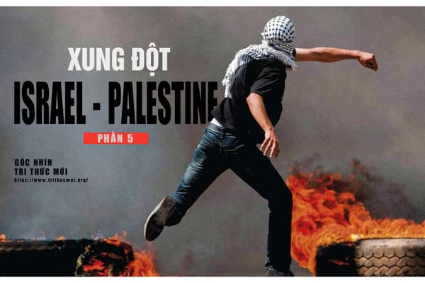 Giải mã mối xung đột trăm năm giữa Israel Do Thái và Palestine Ả Rập